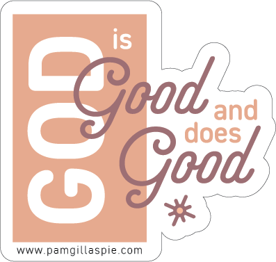 "God is Good and Does Good" 3" Sticker