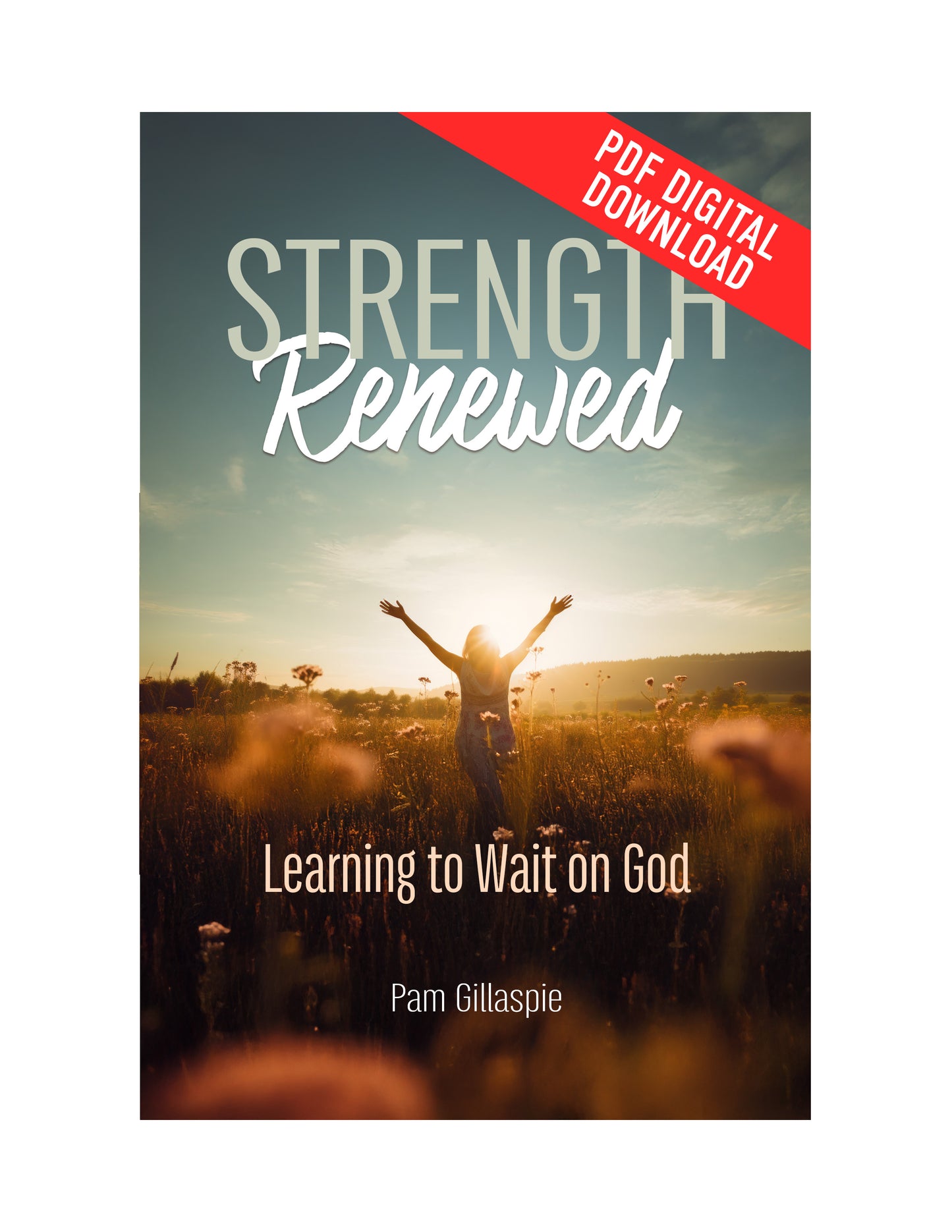 Strength Renewed: Learning to Wait on God - Digital Download